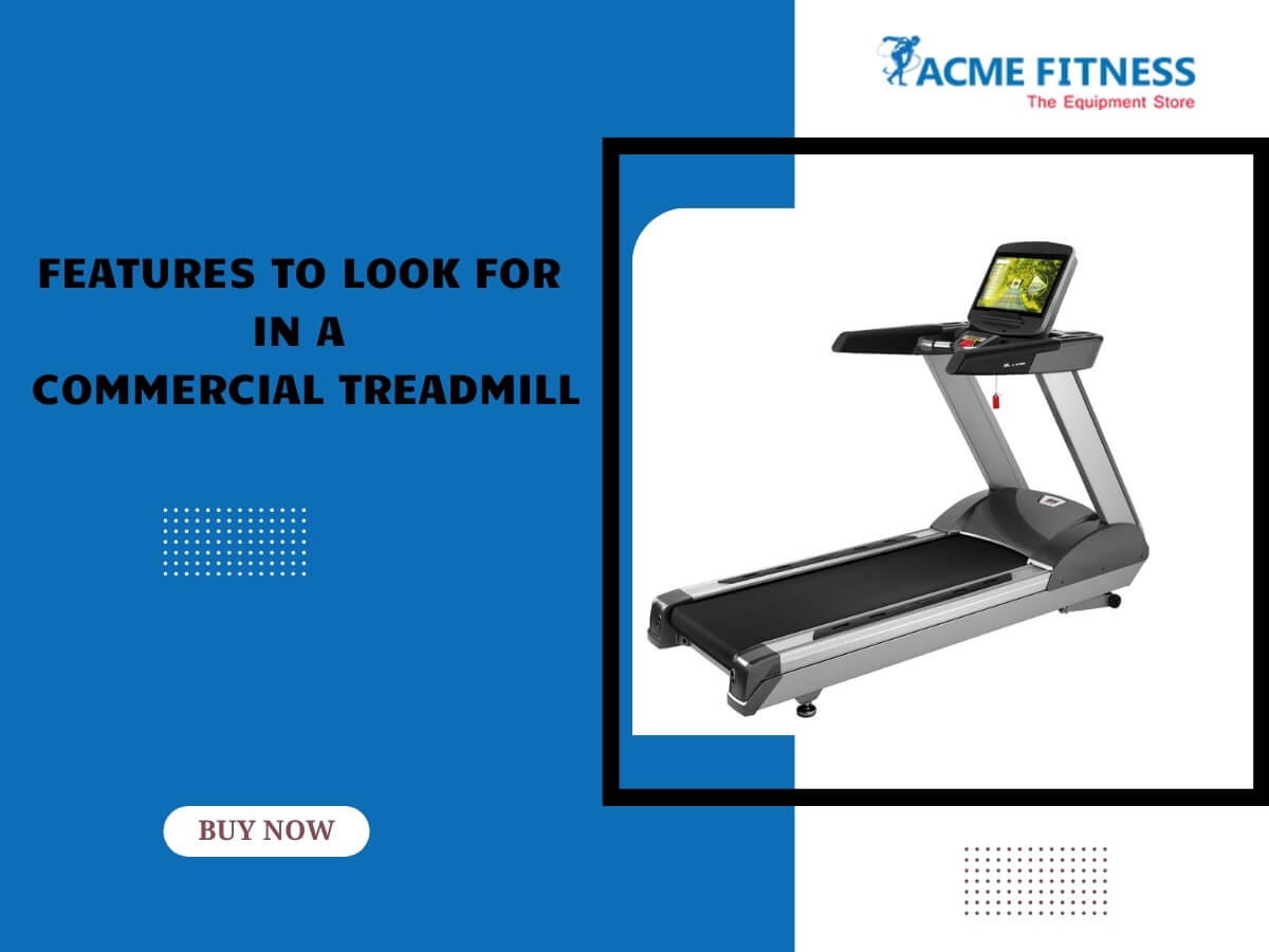 Top Features to Look for in a Commercial Treadmill: 2024 Edition